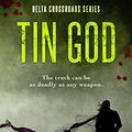 Cover Art for B00C7SKV1G, Tin God (Delta Crossroads Trilogy, Book 1) by Stacy Green