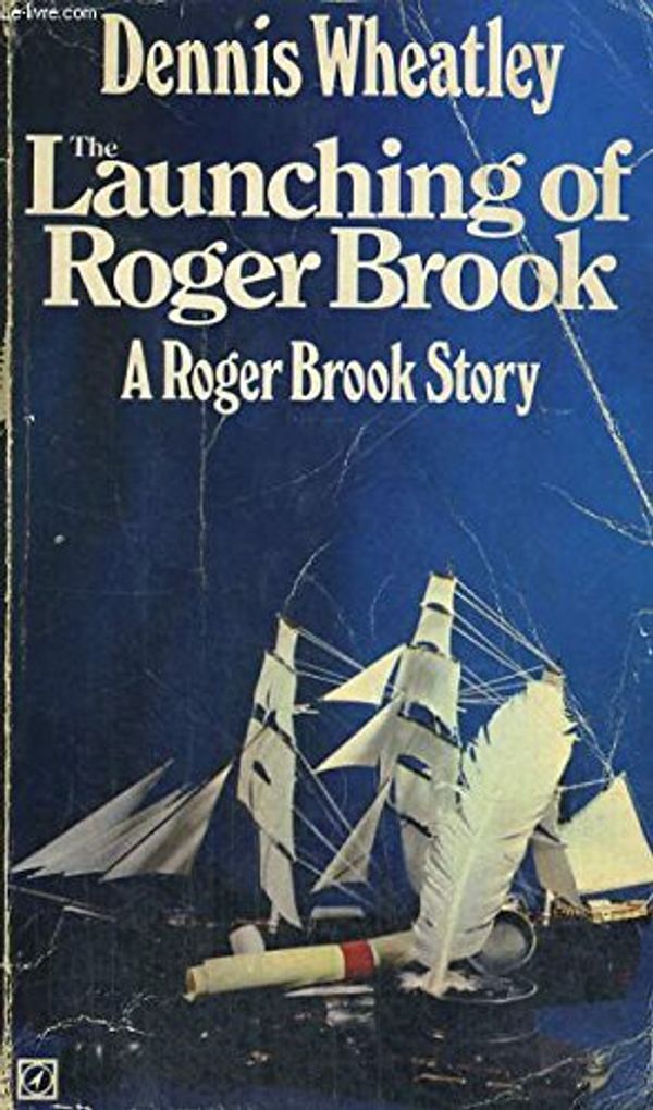 Cover Art for 9780090036707, The Launching Of Roger Brook by DENNIS WHEATLEY