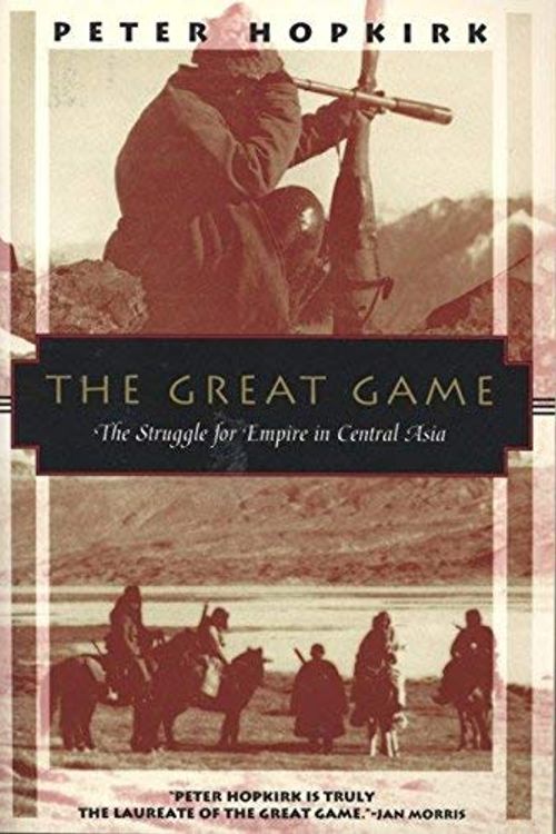 Cover Art for B00LGXOMMC, The Great Game: The Struggle for Empire in Central Asia (Kodansha Globe) by Peter Hopkirk (1992-05-15) by Peter Hopkirk