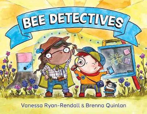 Cover Art for 9781486313396, Bee Detectives by Vanessa Ryan-Rendall