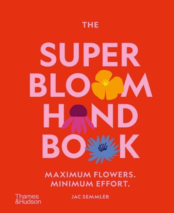 Cover Art for 9781760764081, The Super Bloom Handbook by Jac Semmler