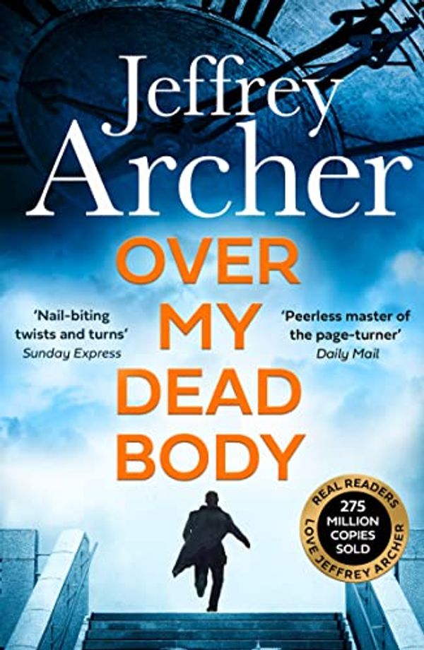 Cover Art for B08T122L5D, Over My Dead Body: Jeffrey Archer’s new book 2021 (William Warwick Novels) by Jeffrey Archer