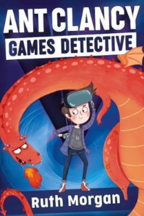 Cover Art for 9781910080993, Ant Clancy, Games Detective by Ruth Morgan