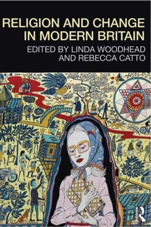 Cover Art for 9780415575812, Religion and Change in Modern Britain by Linda Woodhead, Rebecca Catto