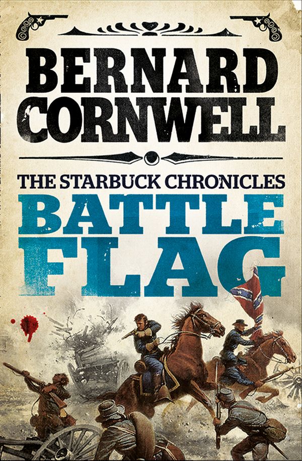 Cover Art for 9780007497942, Starbuck Chronicles (3) - Battle Flag by Bernard Cornwell