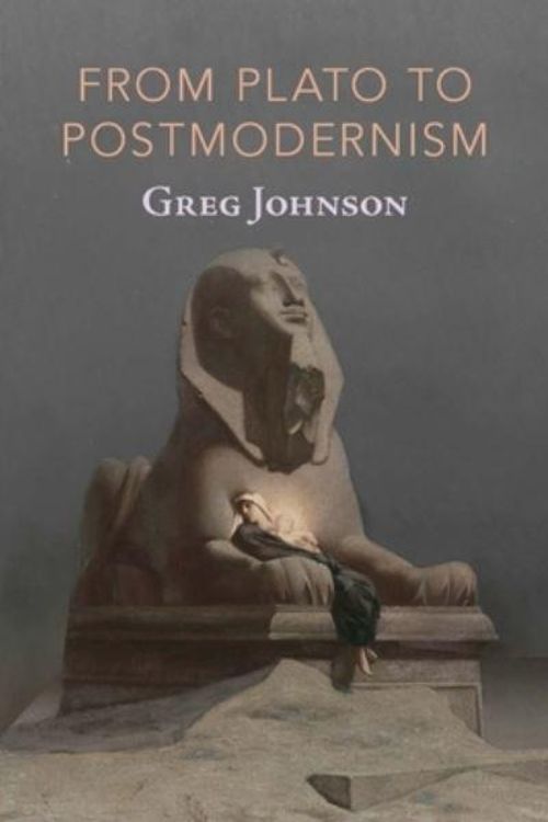 Cover Art for 9781642641356, From Plato to Postmodernism by Greg Johnson