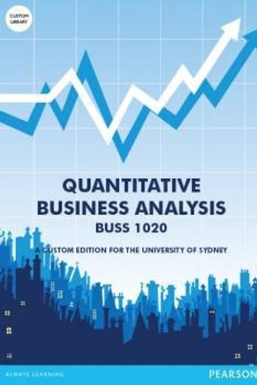 Cover Art for 9781442583962, Quantitative Business Analysis Buss1020 Custom Book by University of Sydney