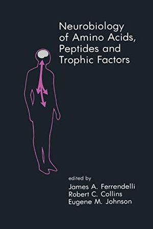 Cover Art for 9781461289692, Neurobiology of Amino Acids, Peptides and Trophic Factors by James A. Ferrendelli