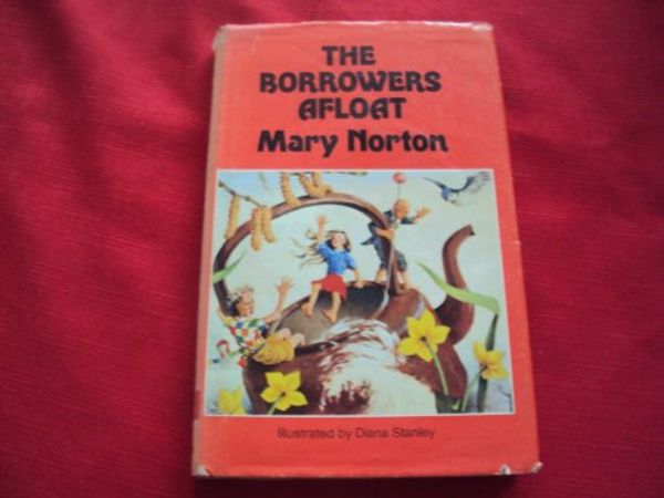 Cover Art for 9780460051064, Borrowers Afloat (Children's Illustrated Classics) by Mary Norton