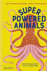 Cover Art for 9781838667238, Superpowered Animals: Meet 22 Creatures with Amazing Abilities by Soledad Romero