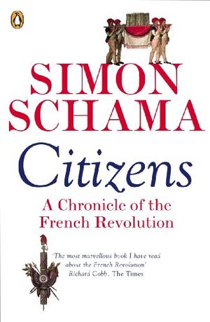 Cover Art for B002XHNMRG, Citizens: A Chronicle of The French Revolution by Simon Schama