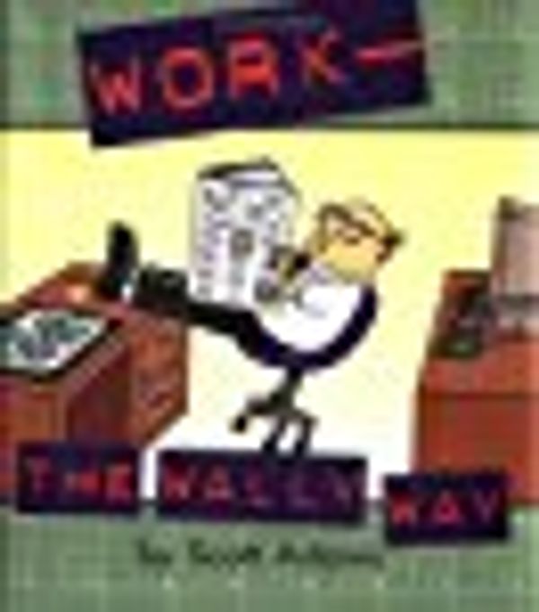 Cover Art for 9780836274806, Work : The Wally Way by Andrews McMeel Publishing Staff; Scott Adams; Adams