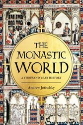 Cover Art for 9780300208566, The Monastic World by Andrew Jotischky