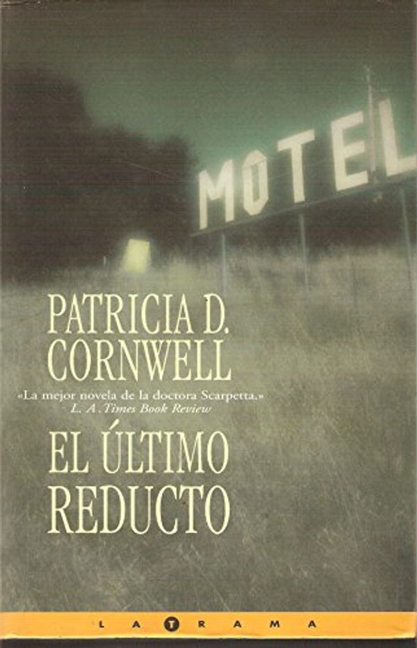 Cover Art for 9788466600644, El �ltimo reducto by Patricia Cornwell