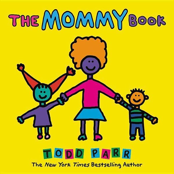 Cover Art for 9780316608275, The Mommy Book by Todd Parr