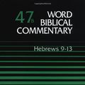 Cover Art for 9780849909351, Word Biblical Commentary: Hebrews 9-13 by William L. Lane
