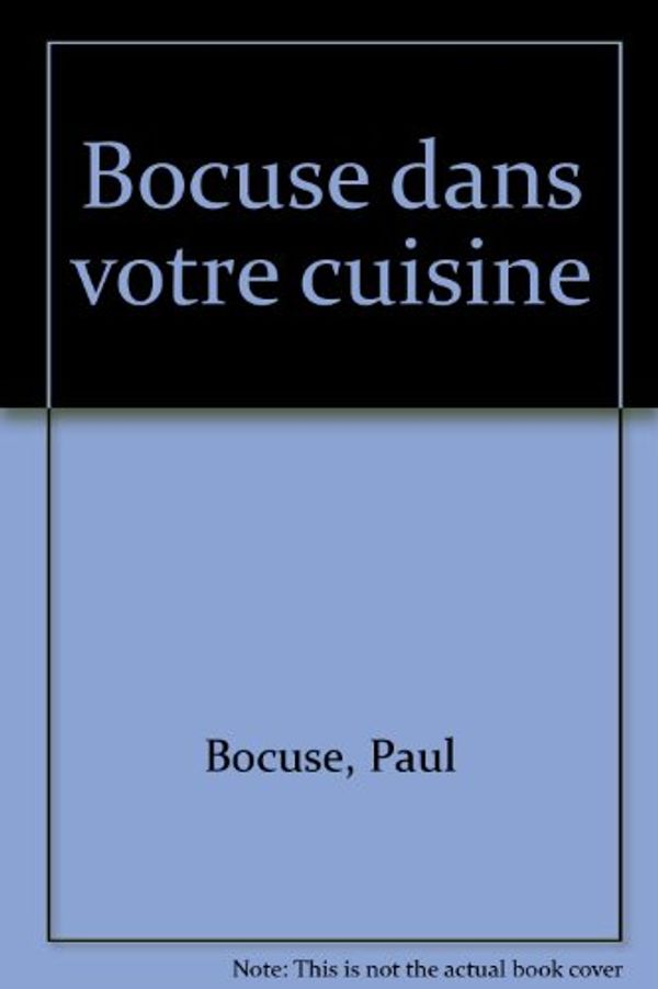 Cover Art for 9782290071458, Bocuse dans votre cuisine by Paul Bocuse