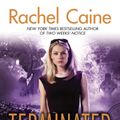 Cover Art for 9780451465153, Terminated by Rachel Caine