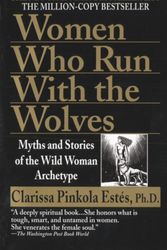Cover Art for 9780345409874, Women Who Run with Wolves by Clarissa Pinkola Estés