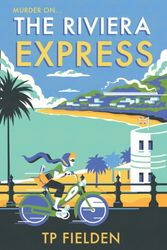 Cover Art for 9780008193683, The Riviera Express (A Miss Dimont Mystery, Book 1) by Tp Fielden