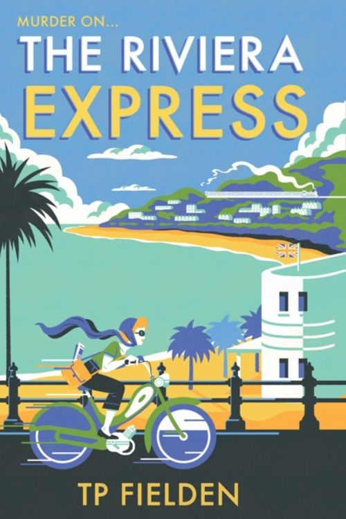 Cover Art for 9780008193683, The Riviera Express (A Miss Dimont Mystery, Book 1) by Tp Fielden