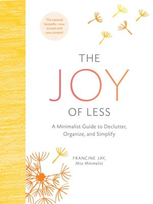 Cover Art for 9781452155180, The Joy of Less by Francine Jay