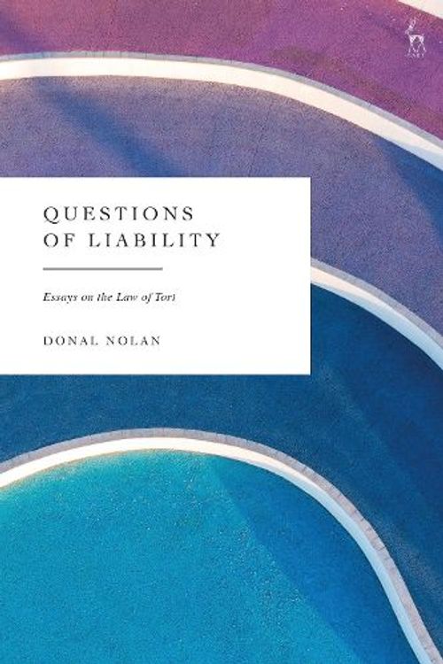 Cover Art for 9781509961924, Questions of Liability: Essays on Tort by Donal Nolan