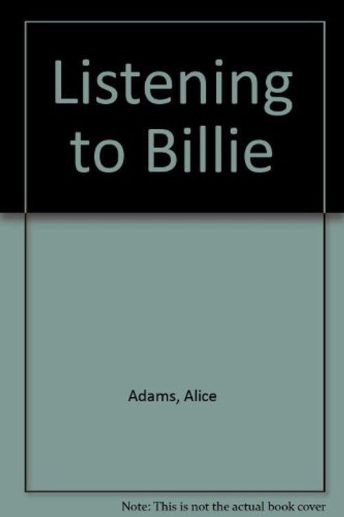 Cover Art for 9780449219973, Listening to Billy by Alice Adams