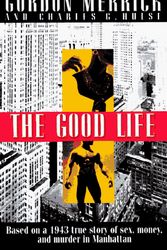 Cover Art for 9781555832988, The Good Life by Gordon Merrick