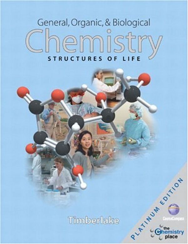 Cover Art for 9780805389135, General, Organic, and Biological Chemistry: Structures of Life, Platinum Edition by Karen C. Timberlake