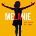 Cover Art for 9788445002445, Melanie by Mike Carey