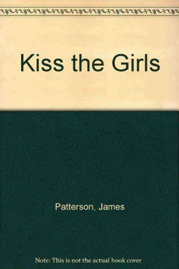 Cover Art for 9780753165959, Kiss the Girls by James Patterson