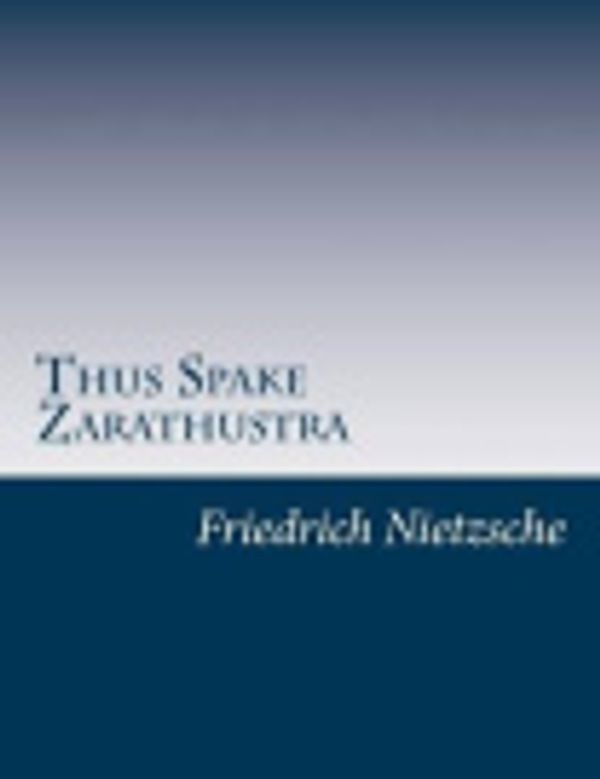 Cover Art for 9781499617221, Thus Spake Zarathustra by Friedrich Wilhelm Nietzsche