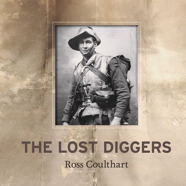 Cover Art for 9780732294618, The Lost Diggers by Ross Coulthart