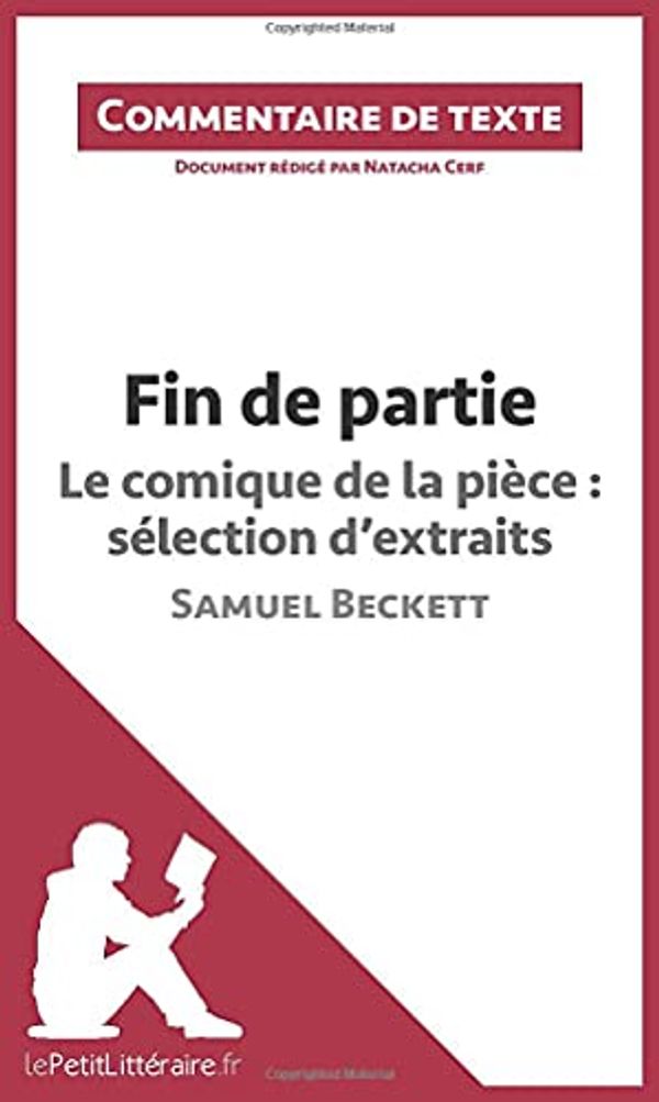 Cover Art for 9782806235930, Fin de partie de Samuel Beckett - Le comique de la pièce (Commentaire) by Natacha Cerf, lePetitLittéraire