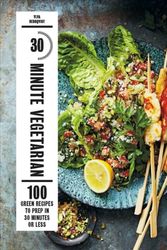 Cover Art for 9781784881863, 30-Minute Vegetarian: 100 Green Recipes to Prep in 30 Minutes or Less by Ylva Bergqvist