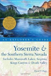 Cover Art for 9781581571400, Explorer's Guide Yosemite and the Southern Sierra Nevada - Includes Mammoth Lakes, Sequoia, Kings Canyon and Death Valley by David Page