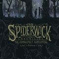 Cover Art for 9781847386618, Spiderwick Chronicles: Field Guide; the Seeing Stone; Lucinda's Secret; the Ironwood Tree; the Wrath of Mulgarath by Holly Black, Tony DiTerlizzi