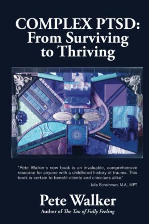 Cover Art for 9798760549884, Complex PTSD: From Surviving to Thriving: A GUIDE AND MAP FOR RECOVERING FROM CHILDHOOD TRAUMA by Pete Walker