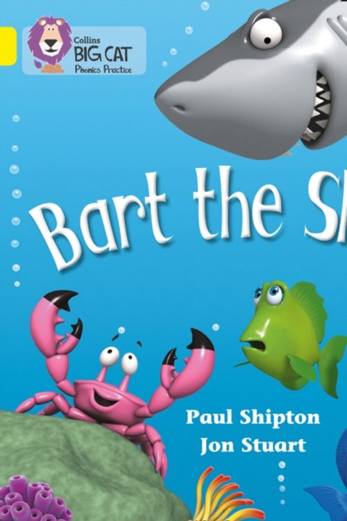 Cover Art for 9780007235940, Bart the Shark: Yellow/Band 3 by Paul Shipton