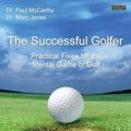 Cover Art for 9781909125230, The Successful Golfer: Practical Fixes for the Mental Game of Golf by Paul McCarthy, Marc Jones