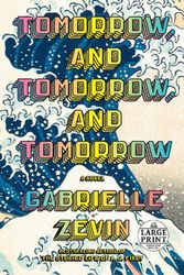 Cover Art for 9780593607831, Tomorrow, and Tomorrow, and Tomorrow by Gabrielle Zevin