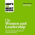 Cover Art for 9798200575961, HBR's 10 Must Reads on Women and Leadership by Sylvia Ann Hewlett, Deborah Tannen, Sheryl Sandberg, Herminia Ibarra, Harvard Business Review, Joan C. Williams