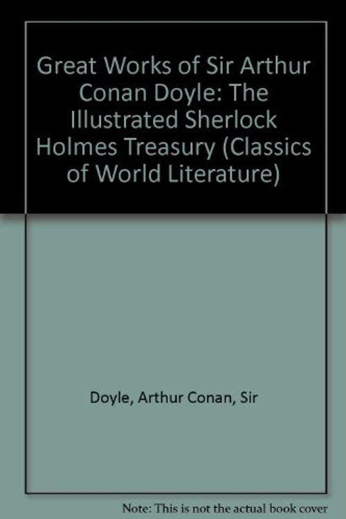 Cover Art for 9780517642825, Great Works Of Sir Arthur Conan Doyle:(Classics of World Literature) by Rh Value Publishing