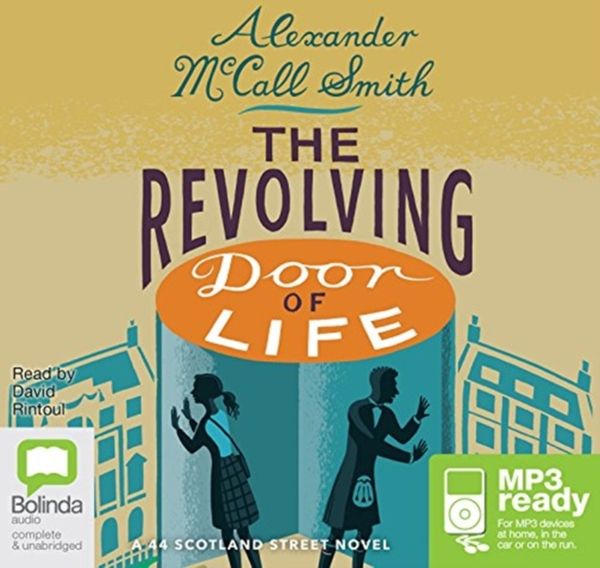 Cover Art for 9781486298778, The Revolving Door of Life (44 Scotland Street (10)) by McCall Smith, Alexander