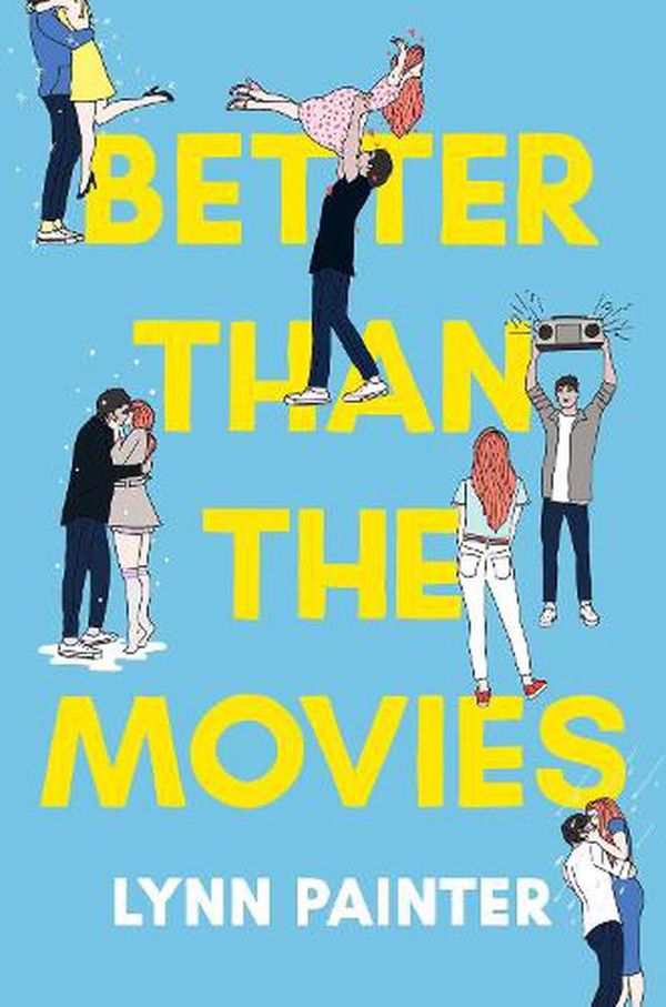 Cover Art for 9781534467620, Better Than the Movies by Lynn Painter