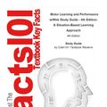 Cover Art for 9781478419006, e-Study Guide for: Motor Learning and Performance w/Web Study Guide - 4th Edition: A Situation-Based Learning Approach by Richard Schmidt, ISBN 9780736069649 by Cram101 Textbook Reviews