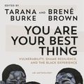 Cover Art for 9780593243626, You Are Your Best Thing by Tarana Burke, Brené Brown