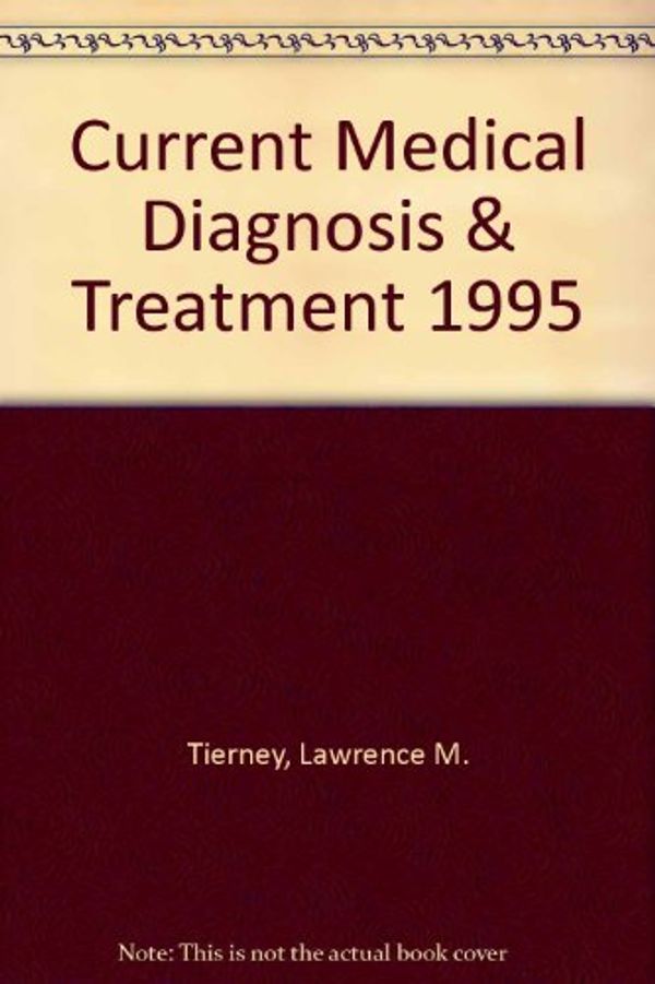 Cover Art for 9780838514498, Current Medical Diagnosis & Treatment 1995 by Lawrence M. Tierney
