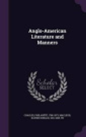 Cover Art for 9781342290052, Anglo-American Literature and Manners by Philarete Chasles,Xavier Donald MacLeod